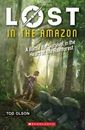 Lost in the Amazonas: A Battle for Survival in the Heart of the Rainforest...