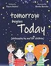Tomorrow begins Today: philosophy by and for children