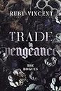 Trade In Vengeance: A Dark Reverse Harem Romance (The Rogues Series Book 2) (English Edition)