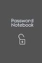 Password Notebook: Elegant, Smart, Economical and Practical Logbook with Tables Offering Secure Password Organization for Computer & Internet Website ... (Grey Journal, Matte, 100 Pages, 800 Entries)