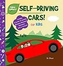 Self-Driving Cars for Kids (Tinker Toddlers): STEAM Book to Kick-Start Your Future Genius!