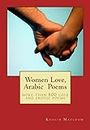 Women Love, Arabic Poems: More Than 800 Love and Erotic Poems (Khaled Misbah Mazloum Collection)