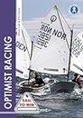 Optimist Racing: A Manual for Sailors, Parents & Coaches (Sail to Win, 9, Band 9)