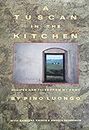 A Tuscan in the Kitchen: Recipes and Tales from My Home