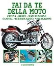 Fai da te della Moto: Catena • ruote • manutenzione • candele • lubrificazione • riparazioni (Italian Edition)