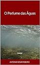 O Perfume das Águas: Conto (Portuguese Edition)