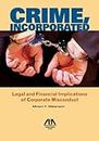 Crime, Incorporated: Legal and Financial Implications of Corporate Misconduct