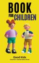 Good Kids | Book for Children | Taschenbuch | Englisch (2023) | Good Kids