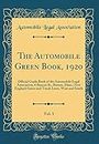 The Automobile Green Book, 1920, Vol. 1: Official Guide Book of the Automobile Legal Association, 6 Beacon 8t., Boston, Mass.; New England States and Trunk Lines, West and South (Classic Reprint)