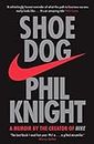 Shoe Dog: A Memoir by the Creator of NIKE [Paperback] Phil Knight