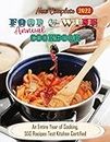 New Complete 2022 Food & Wine Annual Cookbook with An Entire Year of Cooking, 550 Recipes Test Kitchen Certified