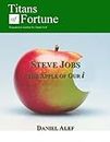 Steve Jobs: The Apple of Our i (English Edition)