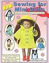 Sewing for Mini Dolls: New and updated patterns for mini dolls
