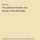 I See You: The addictive Number One Sunday Times Bestseller, Clare Mackintosh