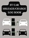 Electric Car Mileage / Charge Log Book: For Business and Self-Employed Tax Records, Odometer Miles/ Battery Charging Cost Daily Tracker for Automobiles, Cars, Trucks