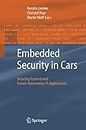 Embedded Security in Cars: Securing Current and Future Automotive IT Applications