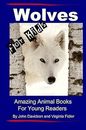 Wolves - For Kids - Amazing Animal Books for Young Readers: Amazing Animal Books