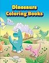 Dinosaurs Coloring Books: Dinosaur Activity Book For Toddlers and Adult Age, Childrens Books Animals For Kids Ages 3 4-8: 5 (Coloring Books For Kids Ages 4-8 Animals)