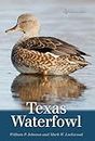 Texas Waterfowl: Volume 46 (W. L. Moody Jr. Natural History Series, Band 46)