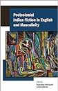 Postcolonial Indian Fiction in English and Masculinity (English Edition)