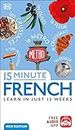 15 Minute French: Learn in Just 12 Weeks (DK 15-Minute Language Learning)