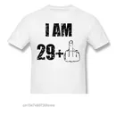 I Am 29+1 30 Years Old Funny Saying Print Cotton T-Shirt Camiseta Hombre Born In 1991 For Men