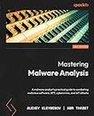 Mastering Malware Analysis: A malware analyst's practical guide to combating malicious software, APT, cybercrime, and IoT attacks, 2nd Edition