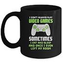 SKY DOT I Don't Always Play Video Games Funny Gamer Gift Boys Teens Printed Ceramic Tea/Coffee Mug (325ml)