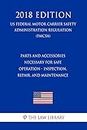 Parts and Accessories Necessary for Safe Operation - Inspection, Repair, and Maintenance (US Federal Motor Carrier Safety Administration Regulation) (FMCSA) (2018 Edition)