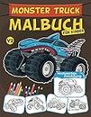 Monster Truck Malbuch Für Kinder: Monster Truck, lkw, Autos, Malbuch für Kinder 8 Jahre und älter, Einzigartiges Geschenk