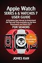 Apple Watch Series 6 and WatchOS 7 User Guide for Seniors: A Complete User Manual to Understand the Tips & Tricks Available on The New Smartwatch and WatchOS 7 (English Edition)
