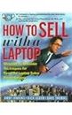 How to Sell With a Laptop: Shoulder-To-Shoulder Techniques for Powerful Laptop Sales Presentations