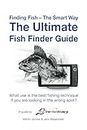 The Ultimate Fish Finder Guide ★★★★★ [2023]: How to use your fish finder the right way & catch more fish then ever