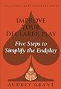 Improve Your Declarer Play: Five Steps to Simplify the Endplay (Audrey Grant Bookmark)