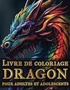 Livre de Coloriage Dragon pour Adultes et Adolescents: 50 superbes pages de coloriage de dragons réalistes pour adultes et adolescents avec de belles scènes de dragons fantastiques