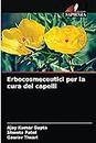 Erbocosmeceutici per la cura dei capelli (Italian Edition)