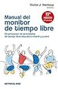 Manual del monitor de Tiempo Libre: Dinamización de actividades de tiempo libre educativo infantil y juvenil: 10
