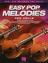 Easy Pop Melodies for Cello: 50 Favorite Hits with Lyrics and Chords (Instrumental Folio)