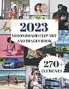 2023 Vision Board Clip Art And Images Book: With 270+ Pictures, Quotes, and Words to Manifest Perfect Life (Vision Board Supplies) (Vision Board Magazines) (Law Of Attraction) (369)
