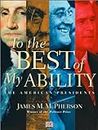 To the Best of My Ability: The American Presidents