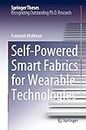 Self-Powered Smart Fabrics for Wearable Technologies (Springer Theses)