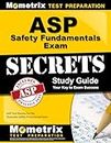 ASP Safety Fundamentals Exam Secrets Study Guide: ASP Test Review for the Associate Safety Professional Exam