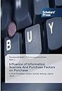 Influence of Information Sources And Purchase Factors on Purchase: A Post Purchase opinion Survey among Laptop users