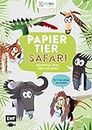 Papiertier - Safari: Ausschneiden, falten, kleben und spielen - Mit 16 Bastelbogen und Spielfeld