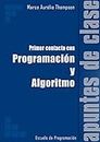 Primer contacto con Programación y Algoritmo: Apuntes de Clase (Escola de Programação) (Spanish Edition)