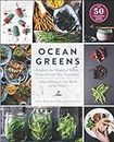 Ocean Greens: Explore the World of Edible Seaweed and Sea Vegetables