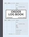 Order Log Book, Simple Order Tracking Organizer For Small Business: 8.5 X 11 Inch, Sales Tracker Notebook, 200 Sales Recording
