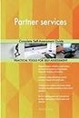 Partner services Complete Self-Assessment Guide