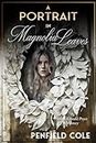 The Portrait in Magnolia Leaves (A Professor James Edward Pryce Mystery)