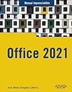 Office 2021 (MANUALES IMPRESCINDIBLES)